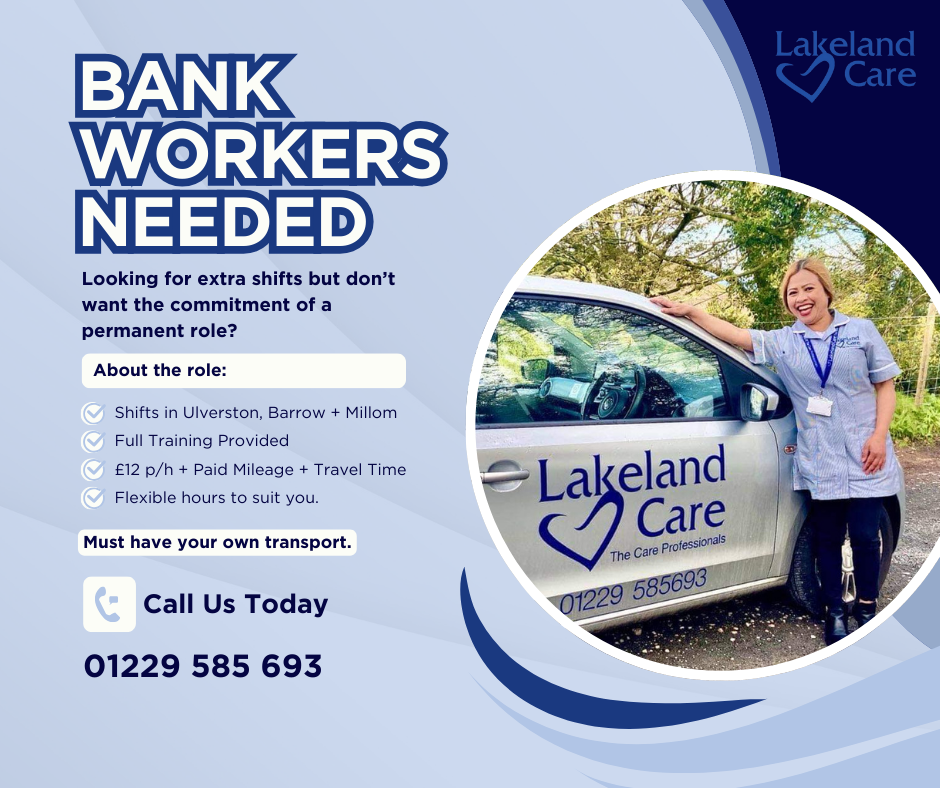 Flexible Bank Care Assistant Jobs in Ulverston, Barrow & Millom – Work When It Suits You!