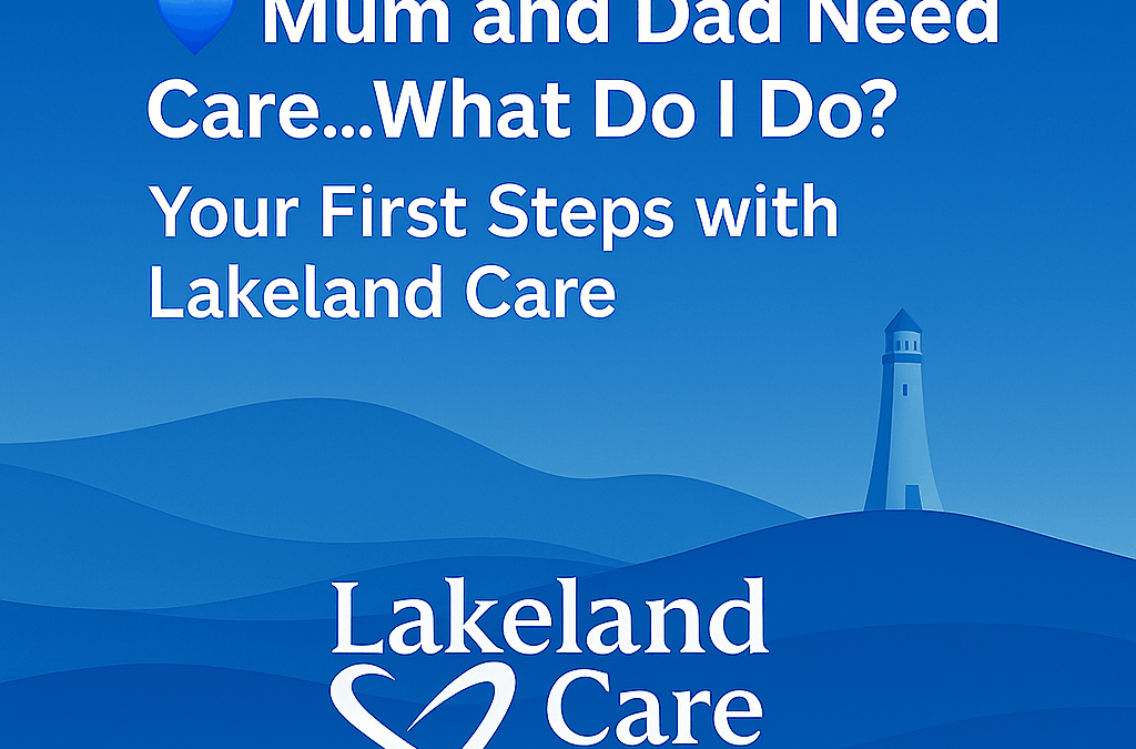 “Mum and Dad Need Care – What Do I Do?”